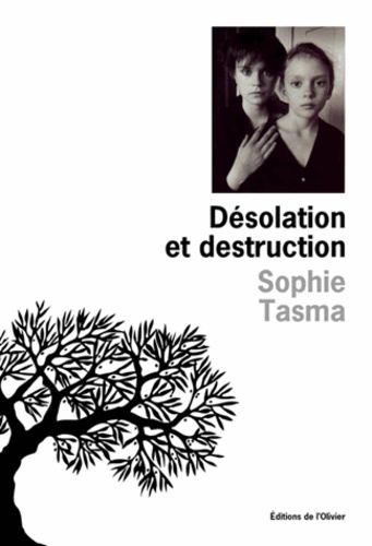 Sophie Tasma Anargyros - Désolation et destruction.