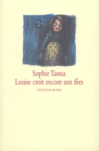 Louise croit encore aux fées