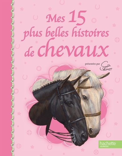 Sophie Thalmann - Mes 15 plus belles histoires de chevaux.