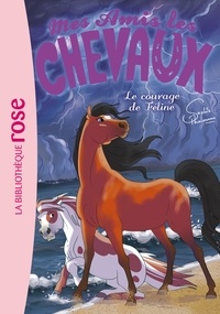 Sophie Thalmann et Catherine Kalengula - Mes amis les chevaux Tome 23 : Le courage de Féline.