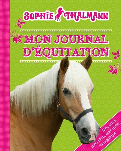 Sophie Thalmann - Mon journal d'équitation.
