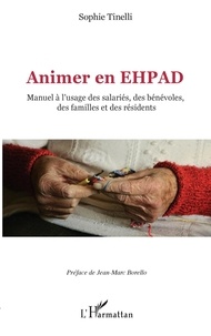 Téléchargement gratuit du manuel en allemand Animer en EHPAD  - Manuel à l'usage des salariés, des bénévoles, des familles et des résidents  en francais par Sophie Tinelli