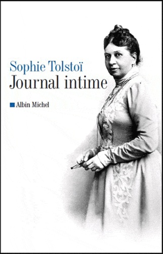 Sophie Tolstoï - Journal intime - 1862-1910.