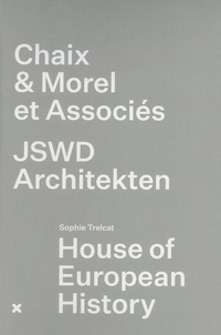 Sophie Trelcat - House of European History - Chaix & Morel et Associés - JSWD Architekten.