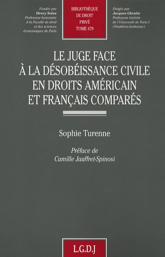 Sophie Turenne et Camille Jauffret-Spinosi - Le juge face à la désobéissance civile en droits américains et français comparés.