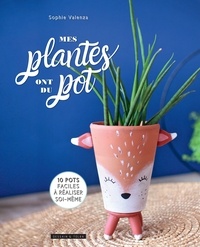 Sophie Valenza - Mes plantes ont du pot.