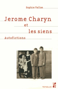 Sophie Vallas - Jerome Charyn et les siens - Autofictions.