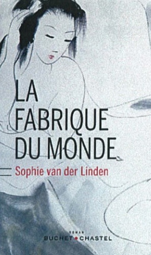 Sophie Van der Linden - La fabrique du monde.