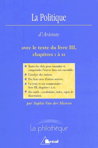 Sophie Van der Meeren et  Aristote - La Politique d'Aristote. - Avec le texte intégral du livre 3, chapitres 1 à 11.