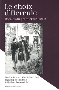 Sophie Vanden Abeele-Marchal et Christophe Pradeau - Le choix d'Hercule - Morales du premier XIXe siècle.