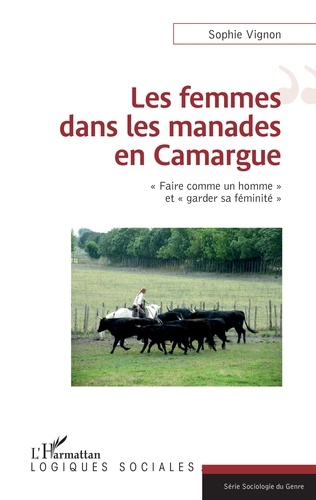 Les femmes dans les manades en Camargue. "Faire comme un homme" et "garder sa féminité"