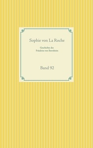 Sophie von La Roche - Geschichte des Fräuleins von Sternheim - Band 92.