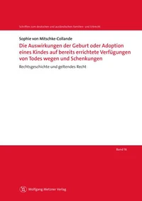 Die Auswirkungen der Geburt oder Adoption eines Kindes auf bereits errichtete Verfügungen von Todes wegen und Schenkungen