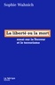 Sophie Wahnich - La liberté ou la mort - Essai sur la Terreur et le terrorisme.