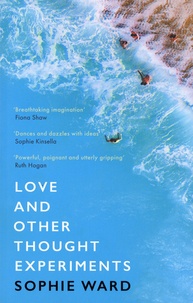 Sophie Ward - Love and Other Thought Experiments.