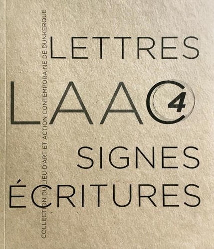 Sophie Warlop et Bonn Sally - Lettres, signes, écritures - Collection du LAAC 4.