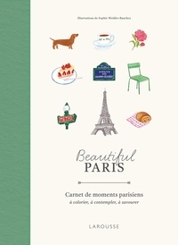 Sophie Weidler-Bauchez - Beautiful Paris - Carnet de moments parisiens à colorier, à contempler, à savourer.