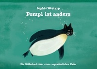 Sophie Westarp - Pompi ist anders - Ein Bilderbuch über einen ungewöhnlichen Kater.