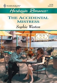 Sophie Weston - The Accidental Mistress.