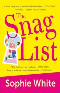 Sophie White - The Snag List - A smart and laugh-out-loud funny novel about female friendship.