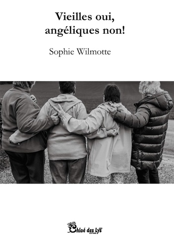 Sophie Wilmotte - Vieilles oui, angéliques non!.