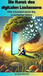 Die Kunst des digitalen Loslassens
