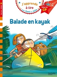 Sophie Zeegers et Thérèse Bonté - J'apprends à lire avec Sami et Julie  : Balade en kayak - Début de CP, niveau 1.