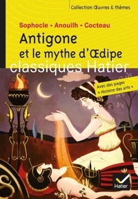  Sophocle et Jean Anouilh - Antigone et le mythe d'Oedipe - Oeuvres &amp; thèmes.