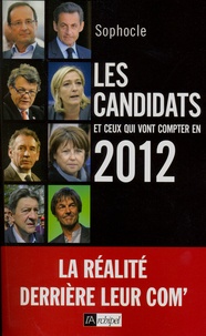  Sophocle - Les candidats et ceux qui vont compter en 2012.