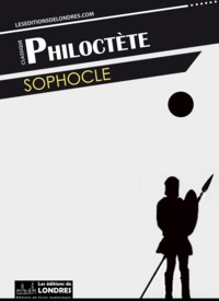Sophocle Sophocle - Philoctète.