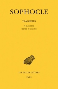  Sophocle - Sophocle Tome 3 - Philoctète. Oedipe à Colone.