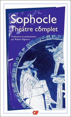  Sophocle - Théâtre complet - Ajax ; Antigone ; Electre ; Oedipe roi ; Les trachiniennes ; Philoctète ; Oedipe à colone ; Les limiers.