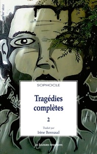  Sophocle - Tragédies complètes - Tome 2, Electre, Philoctete, Oedipe à Colone.