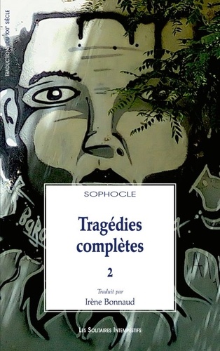 Tragédies complètes. Tome 2, Electre, Philoctete, Oedipe à Colone