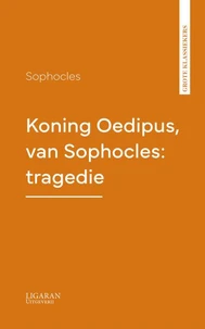 Koning Oedipus, van Sophocles: tragedie
