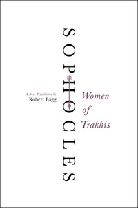  Sophocles - Women of Trakhis - A New Translation.