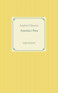 Sophus Claussen - Antonius i Paris.
