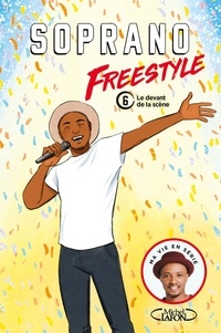  Soprano - Freestyle Tome 6 : Le devant de la scène.