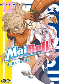 Mai Ball ! Feminine Football Team Tome 12