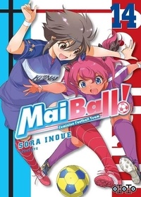 Sora Inoue - Mai Ball ! Feminine Football Team Tome 14 : .