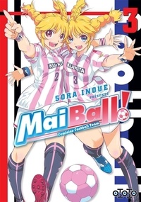 Sora Inoue - Mai Ball ! Feminine Football Team Tome 3 : .