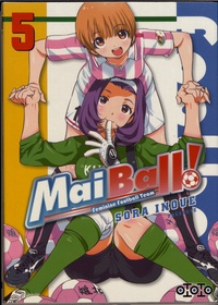 Sora Inoue - Mai Ball ! Feminine Football Team Tome 5 : .