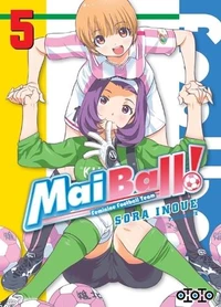 Mai Ball ! Feminine Football Team Tome 5