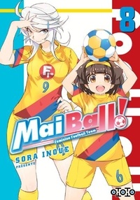 Sora Inoue - Mai Ball ! Feminine Football Team Tome 8 : .