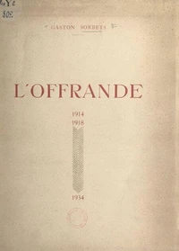 L'offrande, 1914-1918-1934