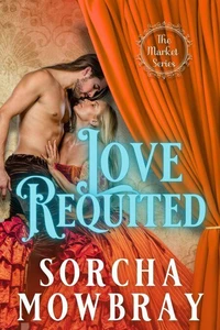 Love Requited: A Steamy Historical Billionaire Meets Bluestocking Romance