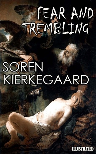 Sören Kierkegaard - Fear and Trembling.