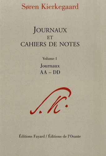 Sören Kierkegaard - Journaux et cahiers de notes - Volume 1, Journaux AA-DD.