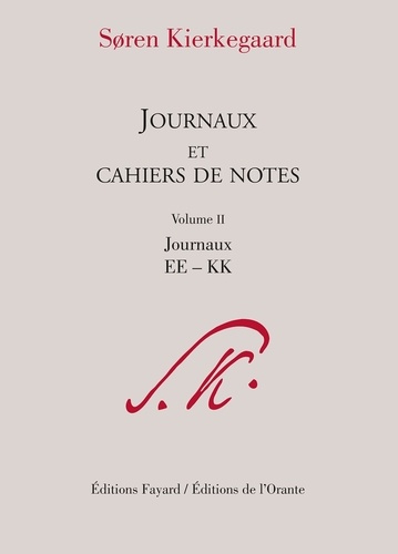 Sören Kierkegaard - Journaux et cahiers de notes - Volume 2, Journaux EE-KK.