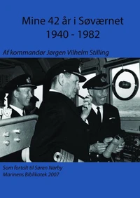 Mine 42 år i Søværnet 1940 - 1982